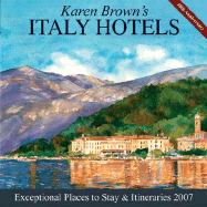 Karen Brown's Italy, 2007: Exceptional Places to Stay and Itineraries - Brown, Clare