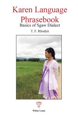 Karen Language Phrasebook: Basics of Sgaw Dialect - Rhoden, T F