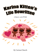 Karina Kitten's Life Rewritten: A Battle with PTSD