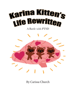 Karina Kitten's Life Rewritten: A Battle with PTSD