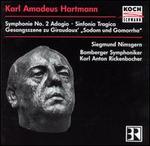 Karl Amadeus Hartmann: Symphony No. 2; Sinfonia Tragico; Gesangszene zu Giraudoux "Sodom und Gomorrah" - Siegmund Nimsgern (baritone); Bamberger Symphoniker; Karl Anton Rickenbacher (conductor)