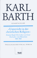 Karl Barth Gesamtausgabe: Band 20: Unterricht in Der Christlichen Religion 2