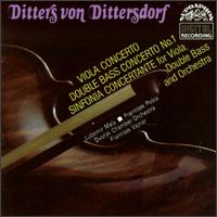 Karl Ditters von Dittersdorf: Viola & Double Bass Concertos - Frantisek Posta (double bass); Frantisek Xaver Thuri (harpsichord); Lubomir Maly (viola); Frantisek Vajnar (conductor)