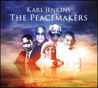 Karl Jenkins: The Peacemakers - Karl Jenkins