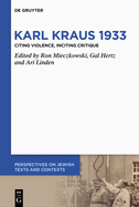 Karl Kraus 1933: Citing Violence, Inciting Critique