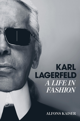 Karl Lagerfeld: A Life in Fashion - Kaiser, Alfons