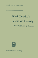 Karl Lowith's View of History: A Critical Appraisal of Historicism