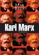 Karl Marx: Eine Monographie