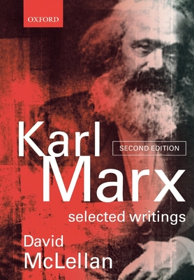 Karl Marx: Selected Writings - Marx, Karl, and McLellan, David (Editor)