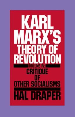 Karl Marx's Theory of Revolution Vol IV - Draper, Hal