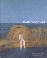 Karl Weschke: Portrait of a Painter - Lewison, Jeremy