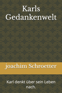 Karls Gedankenwelt: Karl denkt ?ber sein Leben nach.