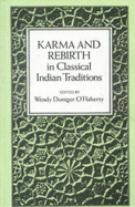 Karma and Rebirth in Classical Indian Traditions