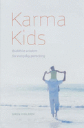 Karma Kids: Buddhist Wisdom for Everyday Parenting