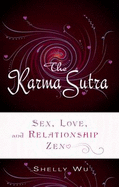 Karma Sutra: Sex, Love, and Relationship Zen