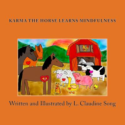 Karma The Horse Learns Mindfulness - Song, L Claudine