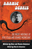 Karmic Debris: The Poetic Writings of Franke Wednesday and Piya Italia