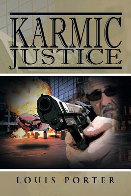 Karmic Justice - Porter, Louis, Jr.