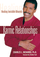 Karmic Relationships: Healing Invisible Wounds