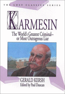 Karmnesin: The World's Greatest Criminal -- Or Most Outragous Liar
