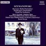 Karol Szymanowski: Harnasie; Mandragora; Etude - Henryk Grychnik (tenor); Stanislaw Meus (tenor); Polish State Philharmonic Orchestra; Karol Stryja (conductor)