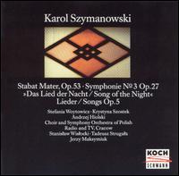 Karol Szymanowski: Stabat Mater; Symphony No. 3; Lieder - Andrzej Hiolski (baritone); Krystyna Szostek-Radkowa (mezzo-soprano); Stefania Woytowicz (soprano)