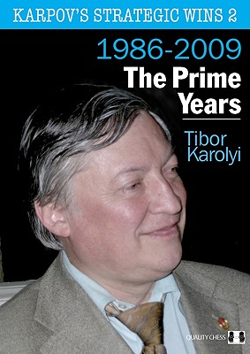 Karpov's Strategic Wins 2: The Prime Years - Karolyi, Tibor