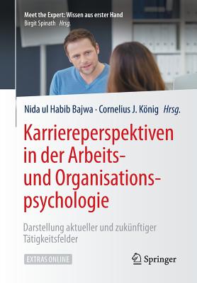 Karriereperspektiven in Der Arbeits- Und Organisationspsychologie: Darstellung Aktueller Und Zuknftiger Ttigkeitsfelder - Bajwa, Nida Ul Habib (Editor), and Knig, Cornelius J (Editor)