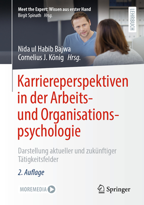 Karriereperspektiven in Der Arbeits- Und Organisationspsychologie: Darstellung Aktueller Und Zukunftiger Tatigkeitsfelder - Bajwa, Nida ul Habib (Editor), and Knig, Cornelius J. (Editor)