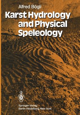 Karst Hydrology and Physical Speleology - Bgli, A, and Schmid, J C (Translated by)