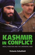Kashmir in Conflict: India, Pakistan and the Unending War