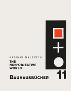 Kasimir Malevich: The Non-Objective World: Bauhausb?cher 11