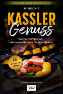 Kassler- Genuss. Das groe Kassler-Kochbuch.: Von herzhaft bis s - die besten Rezepte fr jeden Anlass.