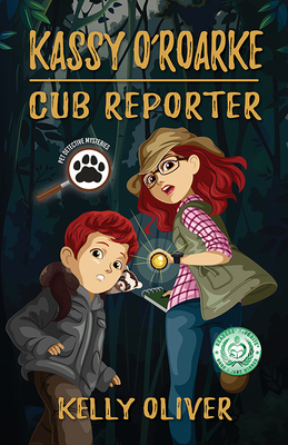 Kassy O'Roarke, Cub Reporter: Pet Detective Mysteries Book One - Oliver, Kelly