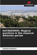 Katdesmoi: Magical practices in the classical Athenian period