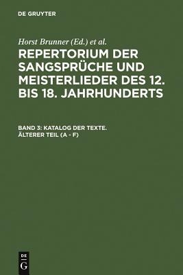 Katalog Der Texte. Alterer Teil (a - F) - Brunner, Horst (Editor), and Wachinger, Burghart (Editor)