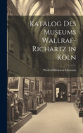 Katalog Des Museums Wallraf-Richartz in Kln