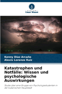 Katastrophen und Notf?lle: Wissen und psychologische Auswirkungen