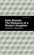 Kate Bonnet; The Romance of a Pirate's Daughter