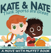 Kate & Nate Think Sports are Great: A Move With Muffet Book