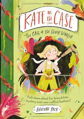 Kate on the Case: The Call of the Silver Wibbler (Kate on the Case 2) - Peck, Hannah