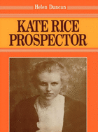Kate Rice: Prospector