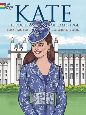 Kate, the Duchess of Cambridge Royal Fashions Coloring Book - Miller, Eileen Rudisill