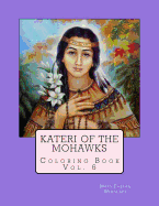 Kateri of the Mohawks Coloring Book