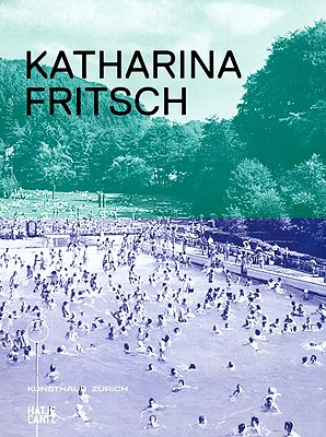 Katharina Fritsch - Fritsch, Katharina, and Curiger, Bice (Editor), and Farronato, Milovan (Text by)