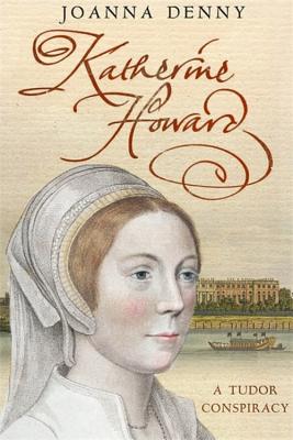 Katherine Howard - Denny, Joanna