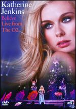 Katherine Jenkins: Believe - Live from the O2 - Nick Morris