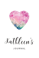 Kathleen's Journal: Personalized Blank Lined Paper Notebook, Custom Name Writing Journal with Watercolor Heart Diamond for Women and Teen Girls