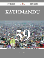 Kathmandu 59 Success Secrets - 59 Most Asked Questions on Kathmandu - What You Need to Know