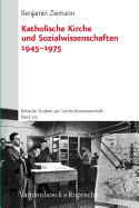 Katholische Kirche und Sozialwissenschaften 19451975